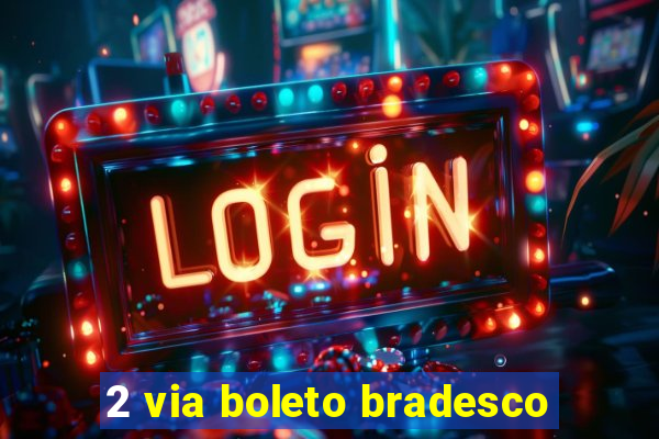 2 via boleto bradesco